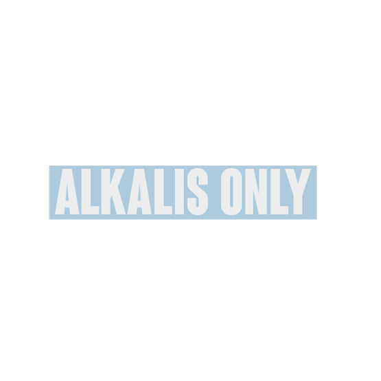 Alkalis Only Sign